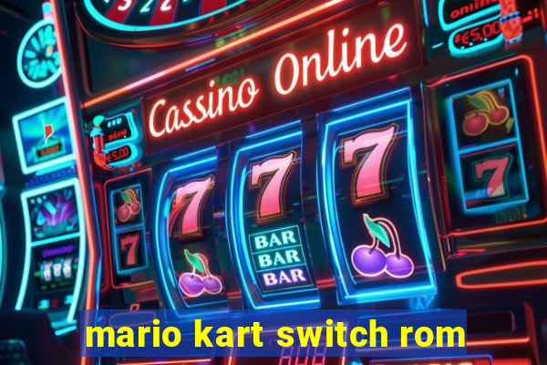 mario kart switch rom